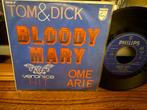 Tom & Dick - Bloody Mary / Ome Arie - Single, Cd's en Dvd's, Vinyl Singles, 7 inch, Single, Ophalen of Verzenden, Zo goed als nieuw