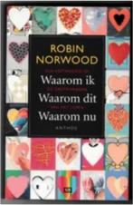 Waarom ik, waarom dit, waarom nu (Robin Norwood), Ophalen of Verzenden, Zo goed als nieuw, Ontwikkelingspsychologie