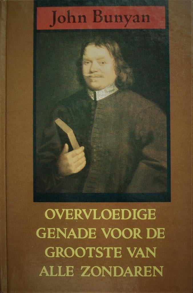 John Bunyan - Overvloedige genade vd grootste aller zondaren, Ophalen of Verzenden, Gelezen, Christendom | Protestants