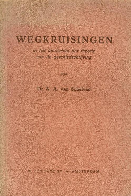 Dr. A.A. van Schelven – Wegkruisingen, Boeken, Politiek en Maatschappij, Gelezen, Ophalen of Verzenden