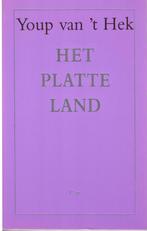Youp van 't Hek - Het platte land., Ophalen of Verzenden, Zo goed als nieuw, Youp van 't Hek, Verhalen