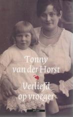 Tonny van der Horst: Verliefd op vroeger, Ophalen of Verzenden, Gelezen