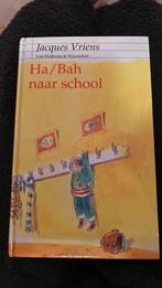 Jacques Vriens - Ha/Bah naar school hardcover 127 blz, Ophalen of Verzenden, Zo goed als nieuw, Jacques Vriens