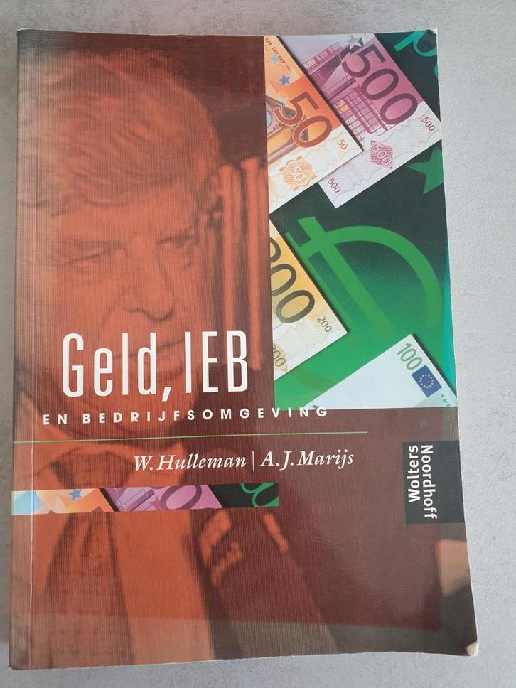 Geld, IEB en Bedrijfsomgeving - W. Hulleman, Boeken, Economie, Management en Marketing, Gelezen, Economie en Marketing, Ophalen of Verzenden