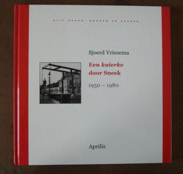 Nieuw boek een kuierke door Sneek Friesland Sjoerd Vriesema beschikbaar voor biedingen
