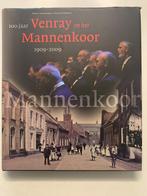 100 jaar Venray en het Mannenkoor, Diverse auteurs, Ophalen of Verzenden, 20e eeuw of later, Gelezen