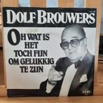 Single: dolf brouwers - oh wat is het toch fijn om gelukkig, Ophalen of Verzenden, Nederlandstalig