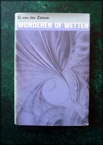 WONDEREN OF WETTEN - G van der ZEEUW - Occulte belevenissen, Zo goed als nieuw, Achtergrond en Informatie, Spiritualiteit algemeen