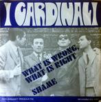 1967 I Cardinali                 What Is Wrong What Is Right, Verzenden, 7 inch, Single, Zo goed als nieuw