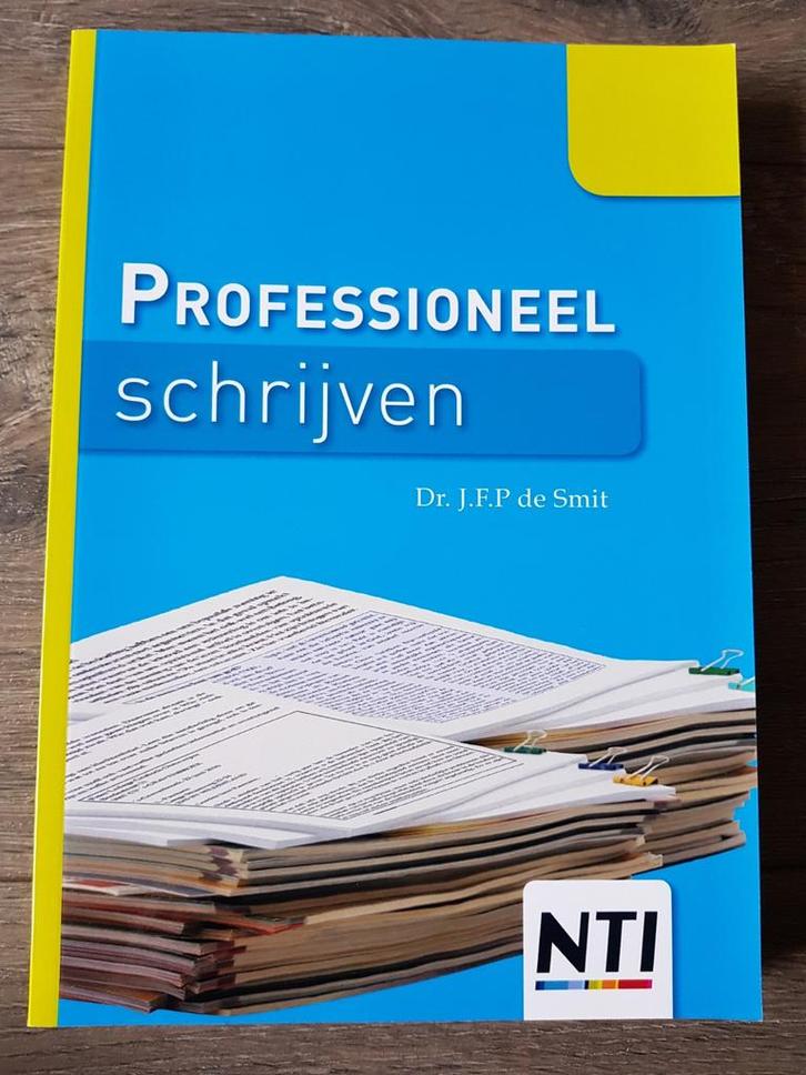 Boek : Professioneel schrijven -- Dr. J.F.P. de Smit -- NTI, Boeken, Studieboeken en Cursussen, Zo goed als nieuw, HBO, Alpha