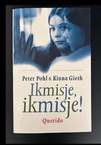 Ikmisje, ikmisje! - Peter Pohl & Kinna Gieth, Ophalen of Verzenden, Zo goed als nieuw, Overige