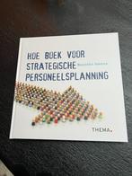 Hoe boek voor strategische personeelsplanning, Boeken, Ophalen of Verzenden, Beta, Zo goed als nieuw, HBO