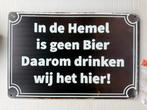 Vintage Wandbord - In de Hemel is geen Bier..Hier!, Ophalen of Verzenden