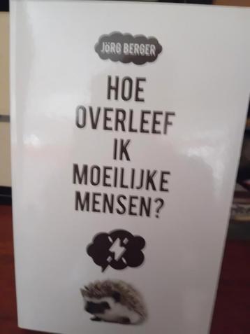 Jörg Berger - Hoe overleef ik moeilijke mensen? beschikbaar voor biedingen