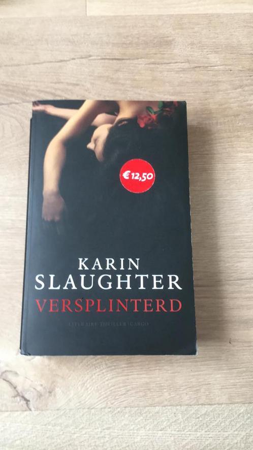Karin Slaughter - Versplinterd, Boeken, Thrillers, Zo goed als nieuw, Nederland, Ophalen of Verzenden