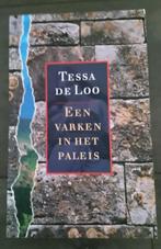 Tessa de Loo - Een varken in het paleis, Boeken, Verzenden, Tessa de Loo, Zo goed als nieuw, Nederland