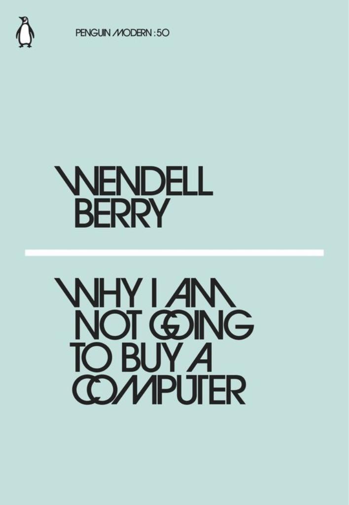Why I Am Not Going to Buy a Computer - Wendell Berry, Boeken, Informatica en Computer, Nieuw, Internet of Webdesign, Verzenden