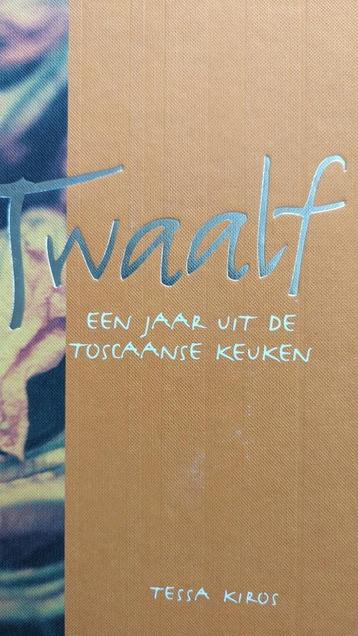 Twaalf een jaar uit de toscaanse keuken tessa kiros beschikbaar voor biedingen