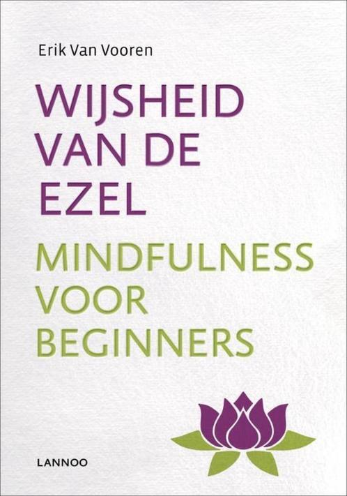 Wijsheid van de ezel mindfulness v beginners Erik van Vooren, Boeken, Esoterie en Spiritualiteit, Zo goed als nieuw, Verzenden