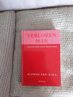 Alfred van Hall-------Verloren man romans, Alfred van Hall, Ophalen of Verzenden, Zo goed als nieuw, Nederland