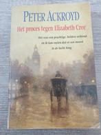 Peter ackroyd het proces tegen Elizabeth cree, Ophalen of Verzenden, Gelezen