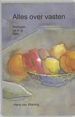 Hans van Waning Alles over vasten, Boeken, Ophalen of Verzenden, Nieuw, Overige typen