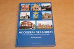 Hoogkerk Verandert — Schaarste Eerste Uitgave [2020], Ophalen of Verzenden, Zo goed als nieuw