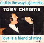 tony christie - (is this the way to) AMARILLO, Cd's en Dvd's, Vinyl Singles, Gebruikt, 7 inch, Single, Ophalen of Verzenden