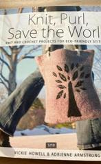 Knit, purl, save the world., Ophalen of Verzenden, Zo goed als nieuw, Haken, Patroon of Boek