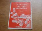 Noch sind die tage der rosen  // nog is t tijd van de rozen, Muziek en Instrumenten, Bladmuziek, Ophalen of Verzenden, Gebruikt