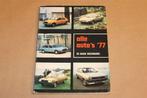 Alle Auto's ’77 — Overzicht Automodellen [1977], Boeken, Auto's | Boeken, Ophalen of Verzenden, Gelezen, Algemeen