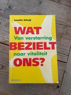 Wat bezielt ons? - Lenette Schuijt, Boeken, Ophalen of Verzenden, Zo goed als nieuw, Overige onderwerpen