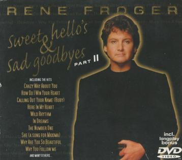 RENE FROGER CD + DVD SWEET HELLO'S & SAD GOODBYES PART II beschikbaar voor biedingen
