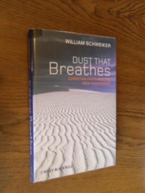 Schweiker, William. Dust that breathes, Boeken, Godsdienst en Theologie, Gelezen, Ophalen of Verzenden
