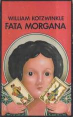 William Kotzwinkle: Fata Morgana. Nederlandstalig, Ophalen of Verzenden, Gelezen, William Kotzwinkle, Amerika