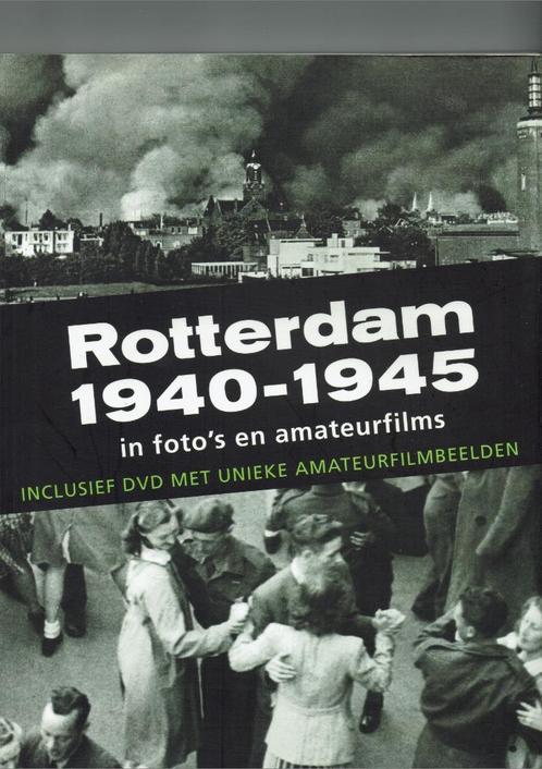 Rotterdam 1940-1945 in foto’s en amateurfilms., Boeken, Oorlog en Militair, Zo goed als nieuw, Overige onderwerpen, Tweede Wereldoorlog