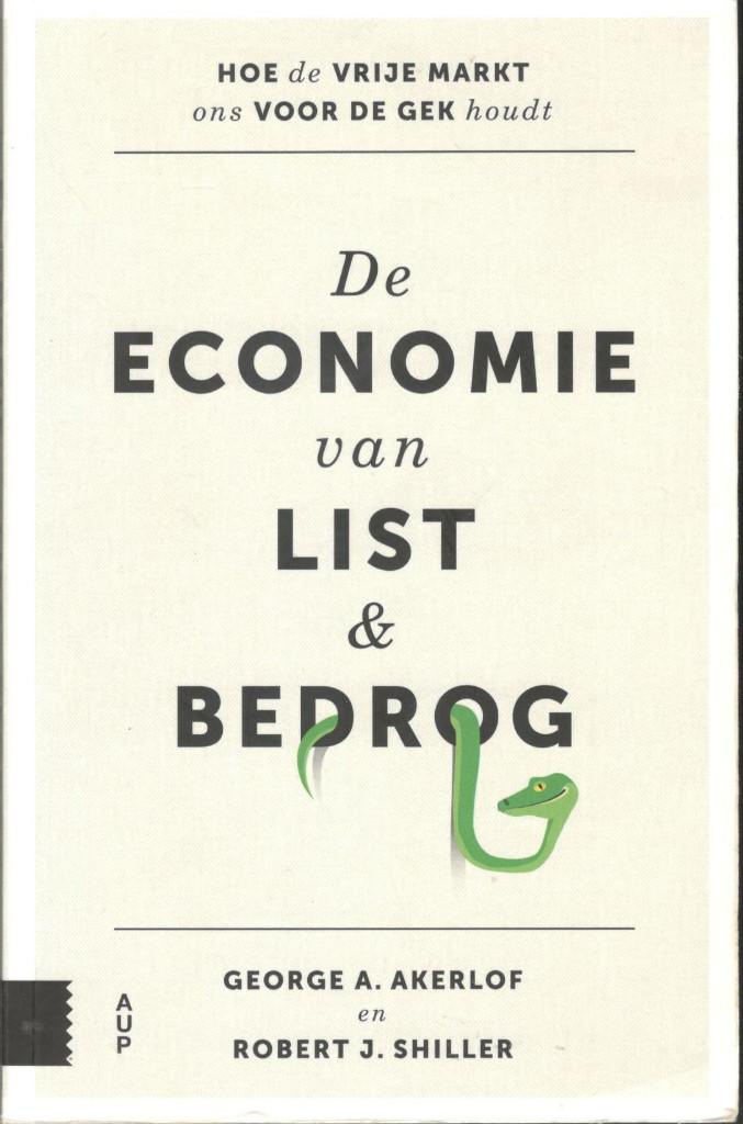 De economie van list en bedrog - Akerlof en Shiller., Ophalen of Verzenden, Zo goed als nieuw, Management