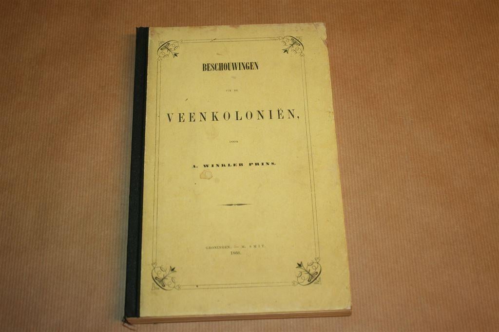 Beschouwingen Veenkoloniën - A. Winkler Prins - 1866 !!, Antiek en Kunst, Antiek | Boeken en Bijbels, Ophalen of Verzenden