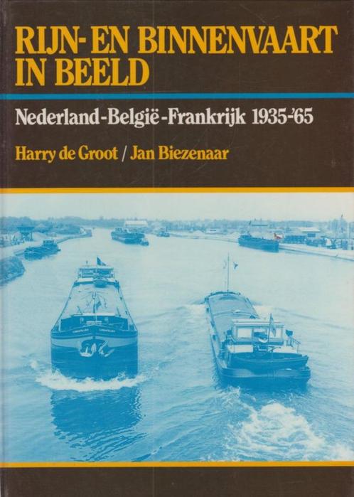 Rijn- en binnenvaart in beeld - Harry de Groot & Jan Biezena, Boeken, Vervoer en Transport, Nieuw, Boot, Verzenden