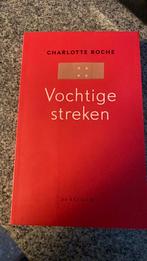 Charlotte Roche - Vochtige streken, Boeken, Ophalen of Verzenden, Zo goed als nieuw, Charlotte Roche