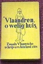 Vlaanderen, o welig huis, zooals Vlaamsche schrijvers hun, Ophalen of Verzenden, Zo goed als nieuw