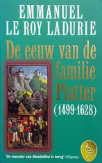Emmanuel Le Roy Ladurie - De eeuw van de familie Platter (Ex, Ophalen of Verzenden, Gelezen, Europa overig