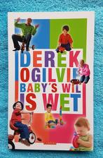 Derek Ogilvie Baby's wil is wet, Boeken, Zwangerschap en Opvoeding, Opvoeding tot 6 jaar, Ophalen of Verzenden, Zo goed als nieuw