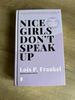 Nice Girls Don't Speak Up - Lois P. Frankel, Ophalen of Verzenden, Zo goed als nieuw