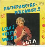 Lola Pintepakkers Polonaise vinyl single, Cd's en Dvd's, Vinyl Singles, Nederlandstalig, Ophalen of Verzenden, Zo goed als nieuw