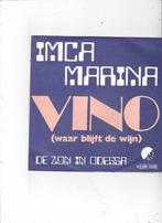 7" Single Imca Marina - Vino (waar blijft de wijn), Ophalen of Verzenden, Gebruikt, Nederlandstalig