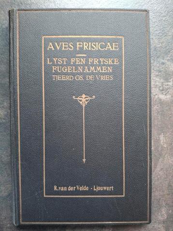 Aves Frisicae Fryske Fûgelnammen 1928 Skries Swan Ljip Ka  beschikbaar voor biedingen