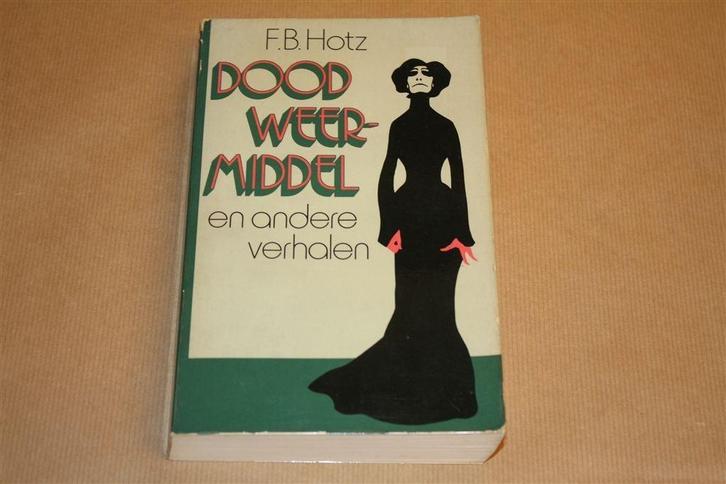 Dood weermiddel en andere verhalen. F.B. Hotz., Boeken, Literatuur, Gelezen, Ophalen of Verzenden