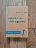 De bruiloft der zeven zigeuners - A. Den Doolaard, Ophalen of Verzenden, Gelezen, A. den Doolaard