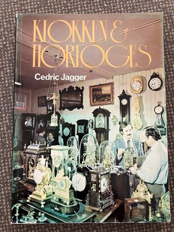 Klokken & Horloges - Cedric Jagger - Antiek Boek beschikbaar voor biedingen